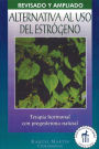 Alternativa al uso del estrógeno: Terapia hormonal con progesterona natural