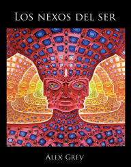 Title: Los nexos del ser, Author: Alex Grey