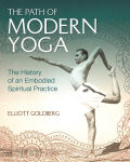 Alternative view 1 of The Path of Modern Yoga: The History of an Embodied Spiritual Practice