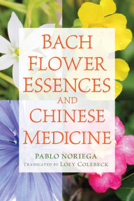 Title: Bach Flower Essences and Chinese Medicine, Author: Pablo Noriega