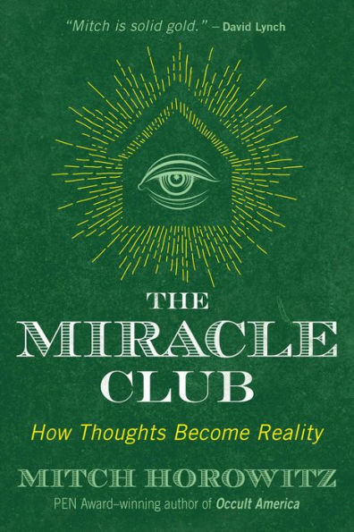 The Miracle Club: How Thoughts Become Reality