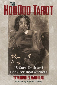 Title: The Hoodoo Tarot: 78-Card Deck and Book for Rootworkers, Author: Tayannah Lee McQuillar