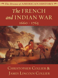The French and Indian War: 1660-1763
