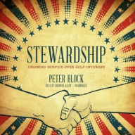 Title: Stewardship: Choosing Service Over Self-Interest: Second Edition, Revised and Expanded, Author: Peter Block