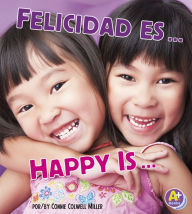 Title: Felicidad es.../Happy Is..., Author: Connie Colwell Miller