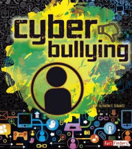 Title: Cyberbullying, Author: Heather E. Schwartz