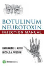 Botulinum Neurotoxin Injection Manual / Edition 1