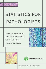 Title: Statistics for Pathologists / Edition 1, Author: Danny A. Milner Jr.