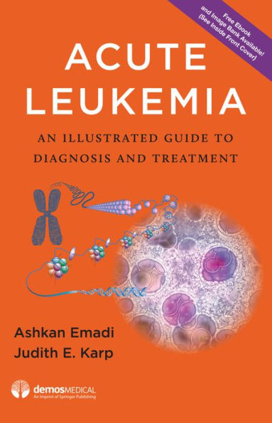 Acute Leukemia: An Illustrated Guide to Diagnosis and Treatment / Edition 1