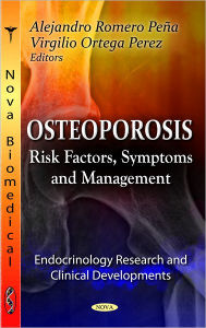 Title: Osteoporosis : Risk Factors, Symptoms and Management, Author: Alejandro Romero Pena