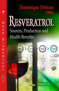 Title: Resveratrol: Sources, Production and Health Benefits, Author: Dominique Delmas
