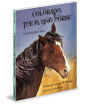 Colorado, The Flying Horse: A True Arizona Story