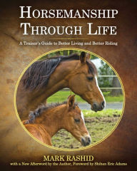 Title: Horsemanship Through Life: A Trainer's Guide to Better Living and Better Riding, Author: Mark Rashid