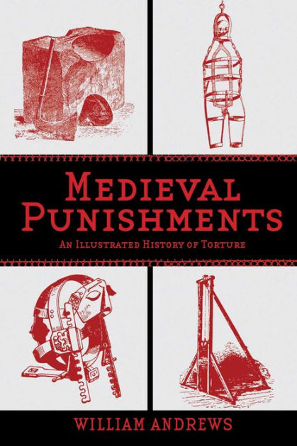 medieval-punishments-an-illustrated-history-of-torture-by-william