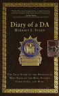 Diary of a DA: The True Story of the Prosecutor Who Took on the Mob, Fought Corruption, and Won