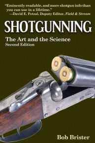 Title: Shotgunning: The Art and the Science, Author: Bob Brister