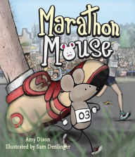 Title: Marathon Mouse, Author: Amy Dixon