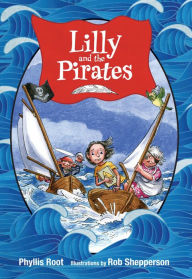 Title: Lilly and the Pirates, Author: Phyllis Root