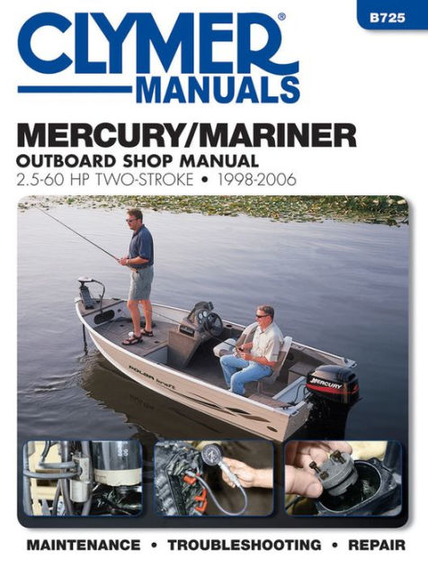 Mercury/Mariner Outboard Shop Manual: 2.5-60 HP 1998-2006 By Editors Of ...