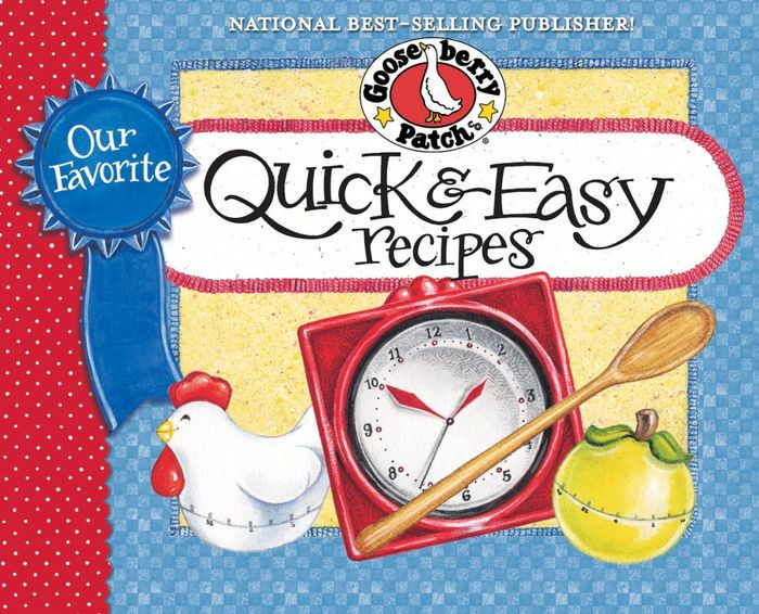 Our Favorite Quick & Easy Recipes Cookbook by Gooseberry Patch | eBook