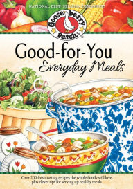 Title: Good-For-You Everyday Meals Cookbook, Author: Gooseberry Patch