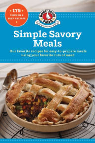 Title: Simple Savory Meals: 175 Chicken & Beef Recipes, Author: Gooseberry Patch
