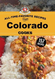 Title: All Time Favorite Recipes from Colorado Cooks, Author: Gooseberry Patch