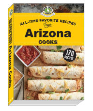 Title: All Time Favorite Recipes from Arizona Cooks, Author: Gooseberry Patch