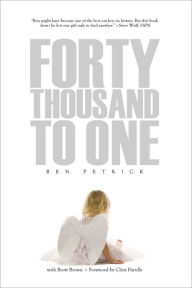 Title: Forty Thousand to One, Author: Ben Petrick