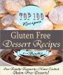 Top 100 Gluten Free Dessert Recipes: Our Family Favourite Home Cooked Gluten-Free Desserts!