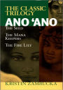 Ano'Ano: The Seed: The Classic Trilogy