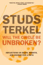 Will the Circle Be Unbroken?: Reflections on Death, Rebirth, and Hunger for a Faith
