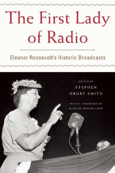 The First Lady of Radio: Eleanor Roosevelt¿s Historic Broadcasts