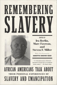 Title: Remembering Slavery: African Americans Talk About Their Personal Experiences of Slavery and Emancipation, Author: Ira Berlin