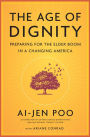 The Age of Dignity: Preparing for the Elder Boom in a Changing America