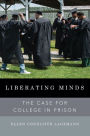 Liberating Minds: The Case for College in Prison