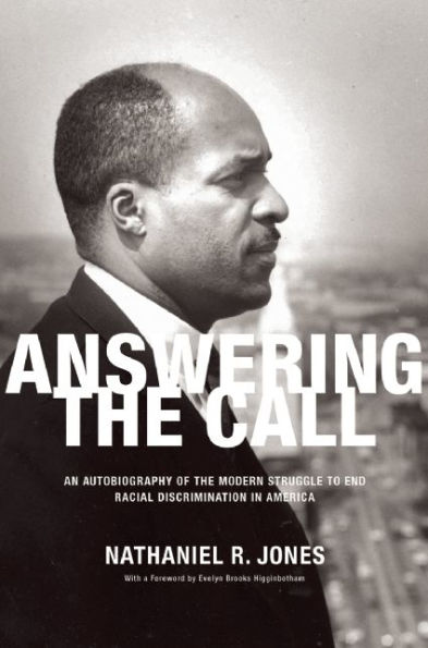 Answering the Call: An Autobiography of the Modern Struggle to End Racial Discrimination in America