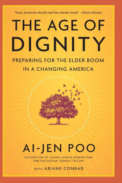 The Age of Dignity: Preparing for the Elder Boom in a Changing America