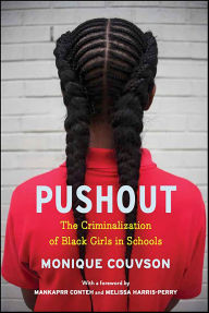 Title: Pushout: The Criminalization of Black Girls in Schools, Author: Monique Couvson