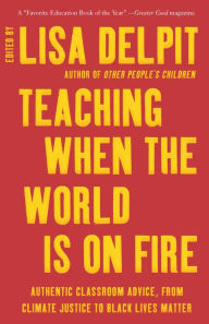 Title: Teaching When the World Is on Fire, Author: Lisa Delpit