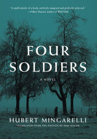 Title: Four Soldiers, Author: Hubert Mingarelli