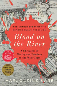 Title: Blood on the River: A Chronicle of Mutiny and Freedom on the Wild Coast, Author: Marjoleine Kars