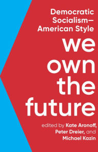 We Own the Future: Democratic Socialism-American Style