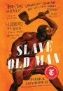 Slave Old Man: A Novel