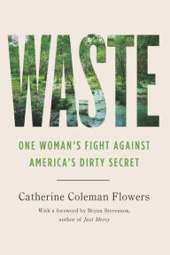 Title: Waste: One Woman's Fight Against America's Dirty Secret, Author: Catherine Coleman Flowers
