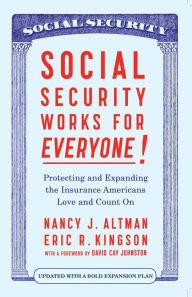 Title: Social Security Works For Everyone!: Protecting and Expanding America's Most Popular Social Program, Author: Nancy J. Altman
