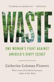 Title: Waste: One Woman's Fight Against America's Dirty Secret, Author: Catherine Coleman Flowers