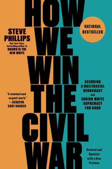 How We Win the Civil War: Securing a Multiracial Democracy and Ending White Supremacy for Good