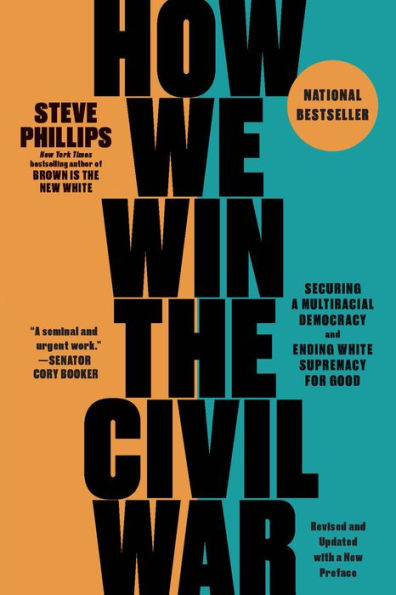 How We Win the Civil War: Securing a Multiracial Democracy and Ending White Supremacy for Good
