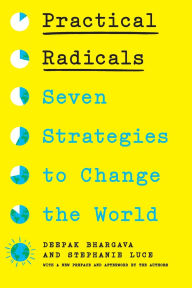 Title: Practical Radicals: Seven Strategies to Change the World, Author: Deepak Bhargava